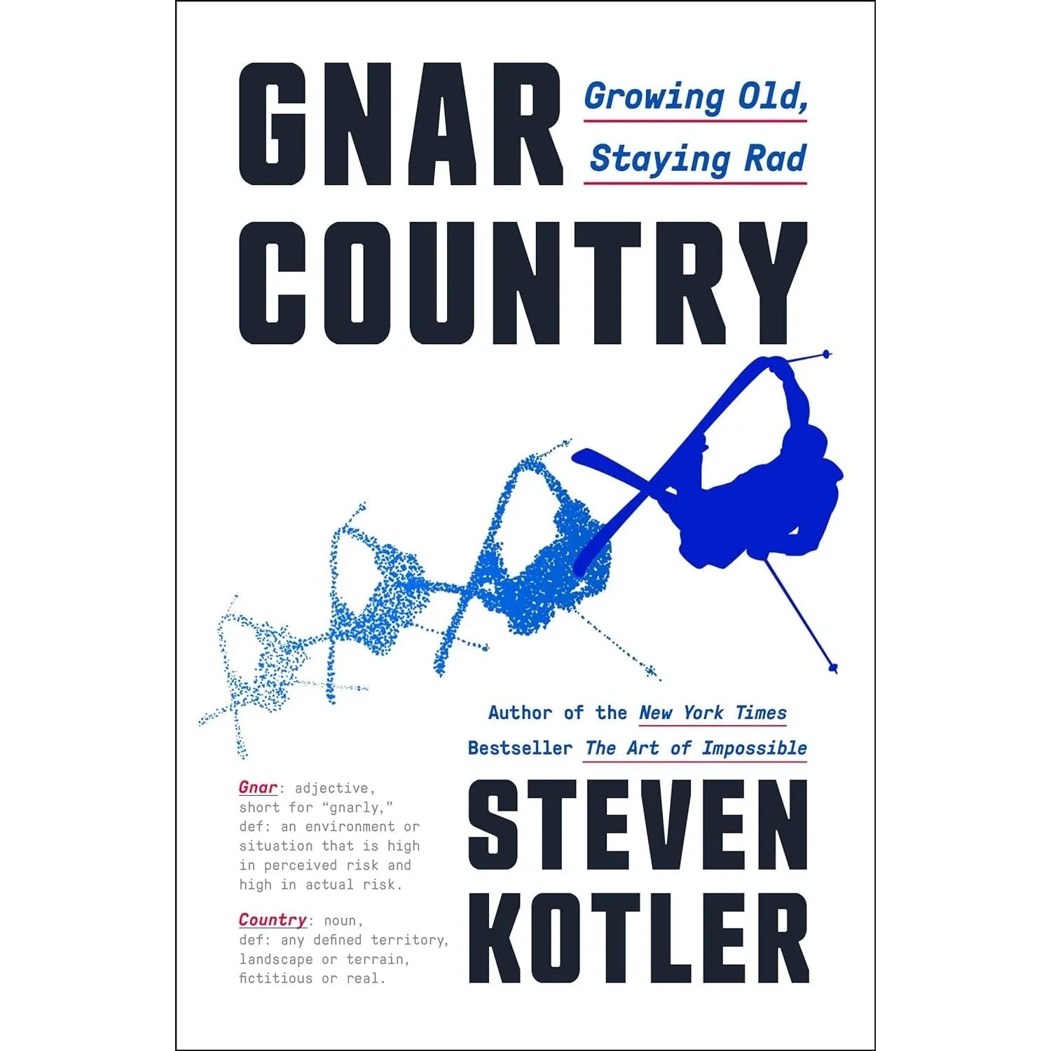 Gnar Country: Growing Old, Staying Rad by Steven Kotler  (HB)
