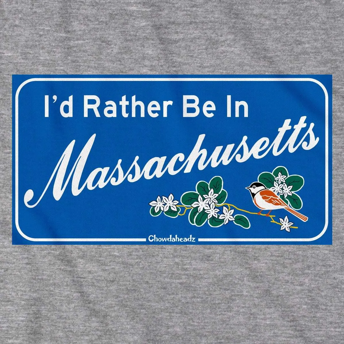 I'd Rather Be In Massachusetts Sign T-Shirt