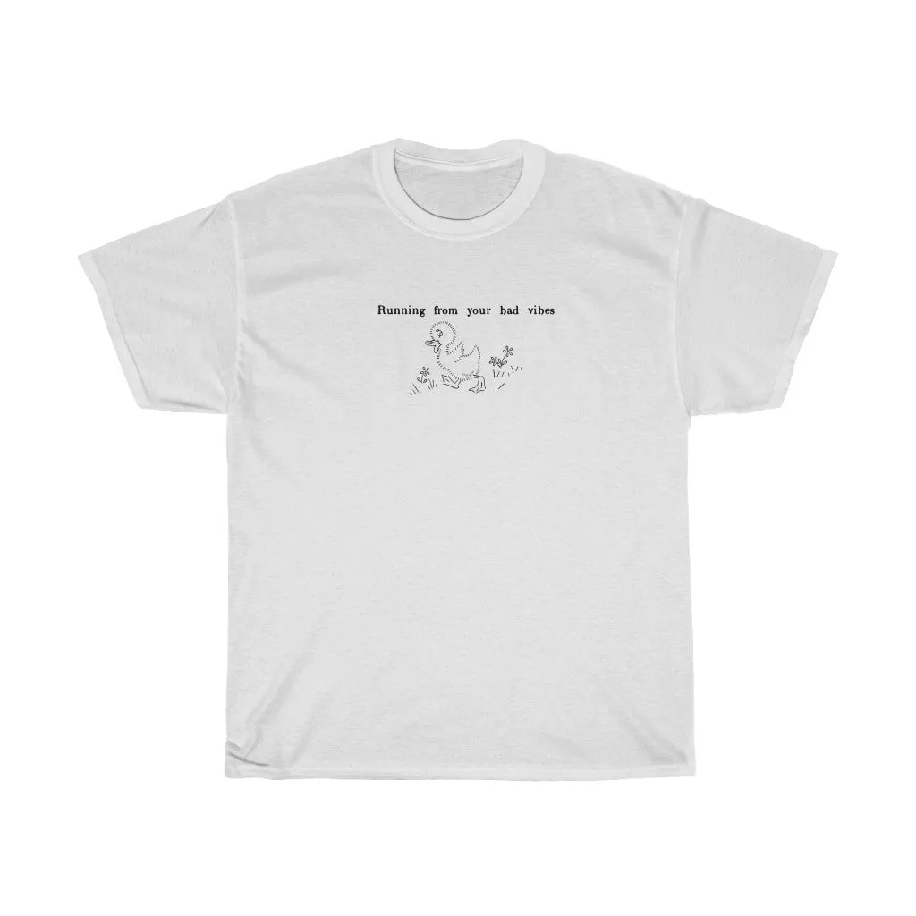 Running from Bad Vibes duck  Tee