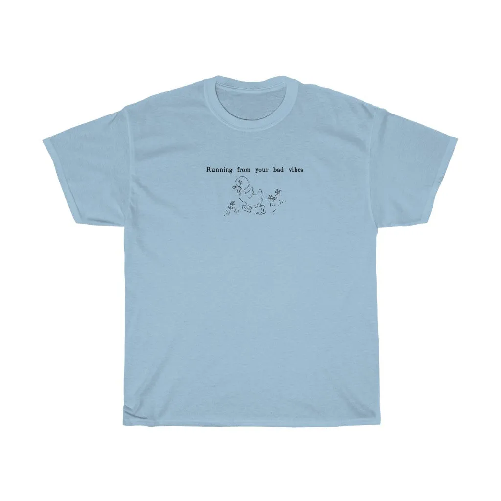 Running from Bad Vibes duck  Tee