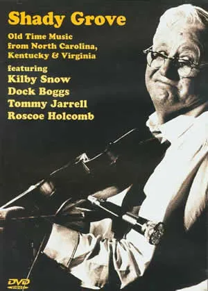 Shady Grove - Old Time Music from North Carolina, Kentucky and Virginia
