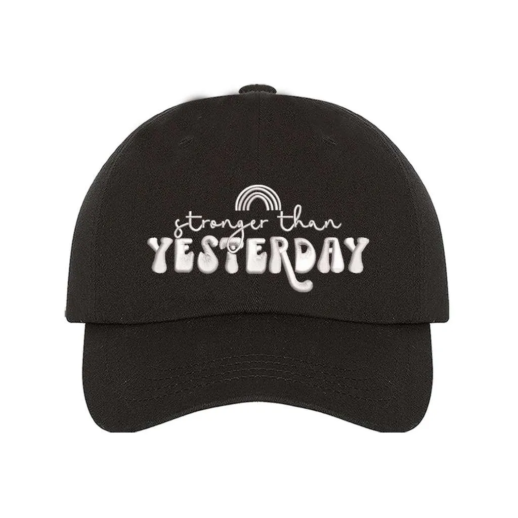 Stronger than Yesterday Baseball Hat